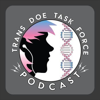 Trans Doe Task Force Podcast