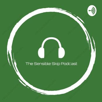 The Sensible Skip Podcast