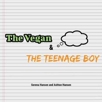 The Vegan & The Teenage Boy