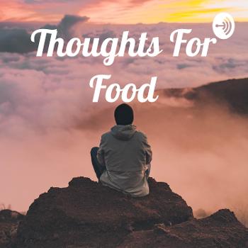 Thoughts For Food