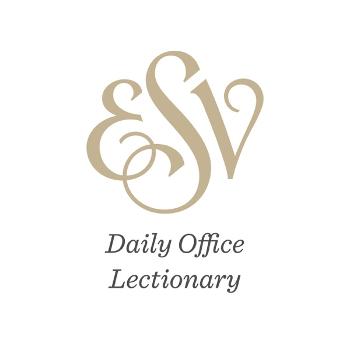 ESV: Daily Office Lectionary