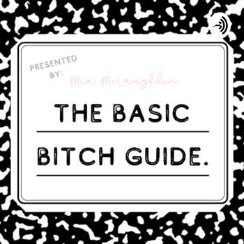 The Basic Bitch Guide
