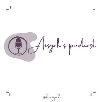 Aisyah's Podcast