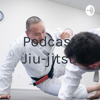 Podcast Jiu-jitsu