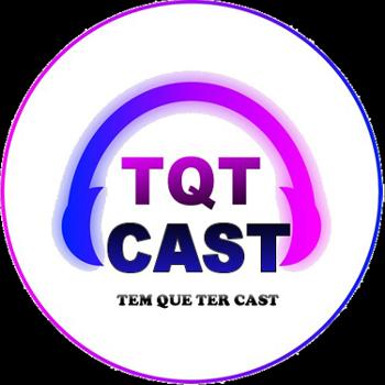 TQTCast - Tem que ter Cast (Cinema, Filme e Series)