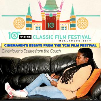 CineMaven’s Essays from the TCM Classic Film Festival
