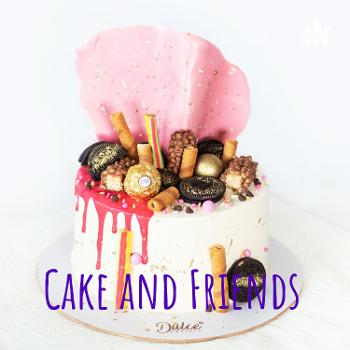 Cake and Friends