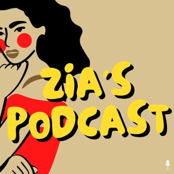 Zia’s Podcast