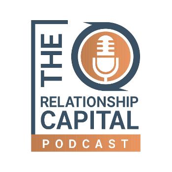 The Relationship Capital Podcast
