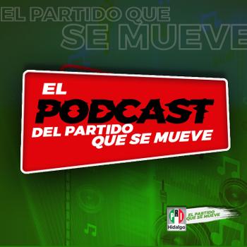 El Podcast de #ElPartidoQueSeMueve.