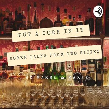 Put A Cork In It: Sober Talks From Two Cities