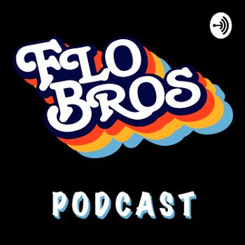 Flo Bros Podcast