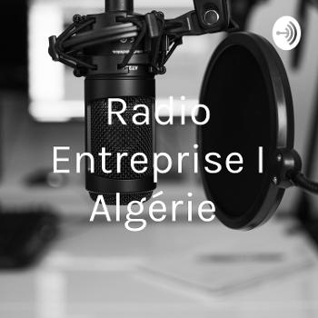 Radio Entreprise I Algérie