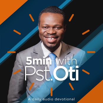 5 Minutes with Pastor Oti