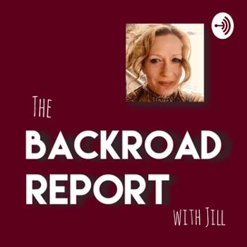 The Backroad Report with Jill