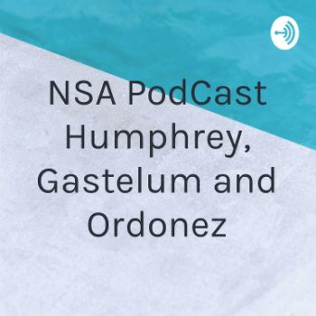 NSA PodCast Humphrey, Gastelum and Ordonez