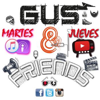 Gus And Friends  (Podcast) - www.poderato.com/gusandfriends