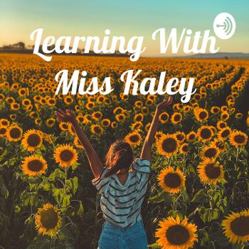 Learning With Miss Kaley