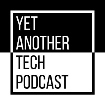 Yet Another Tech Podcast