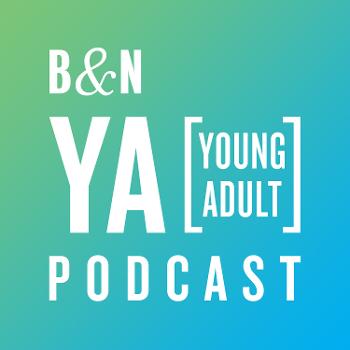 The B&N YA Podcast