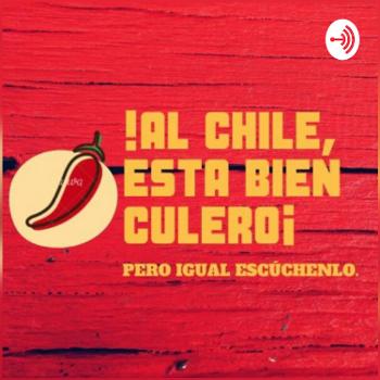 ¡Al Chile Esta Bien Culero! Pero Igual Escuchenlo