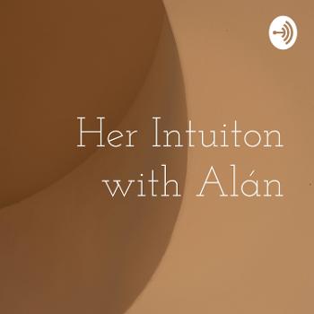 Her Intuition 

with Alán