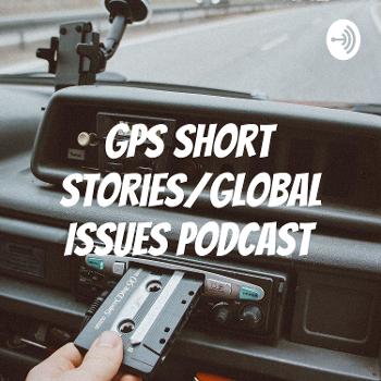GPS Short Stories/Global Issues Podcast