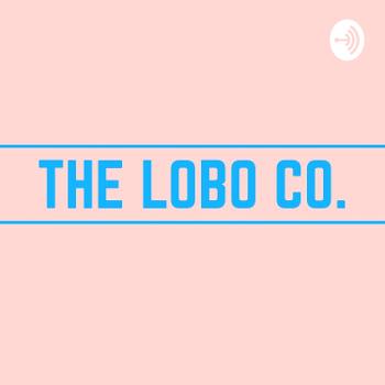 The Lobo Co. Podcast