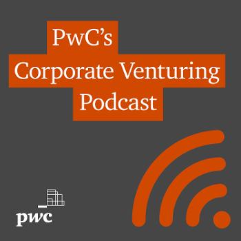 PwC’s corporate venturing podcast
