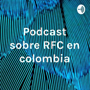 Podcast sobre RFC en Mexico