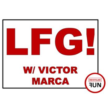 LFG! With Victor Marca