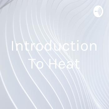 Introduction To Heat
