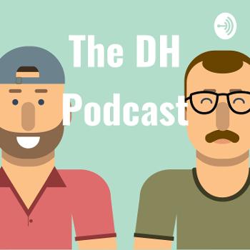 The DH Podcast