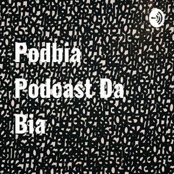 Podbia Podcast Da Bia