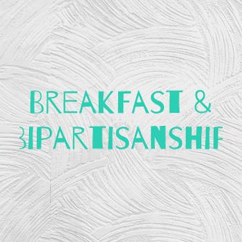 BreakFast & Bipartisanship