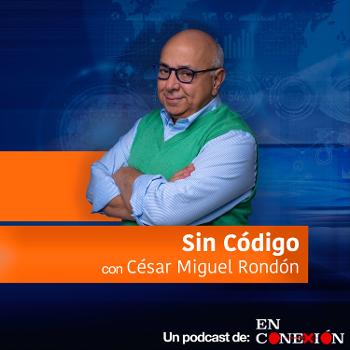 Sin Código con César Miguel Rondón