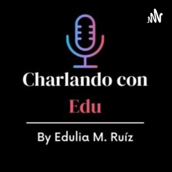 Charlando Con Edu