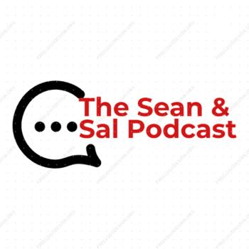 Sean and Sal Podcast