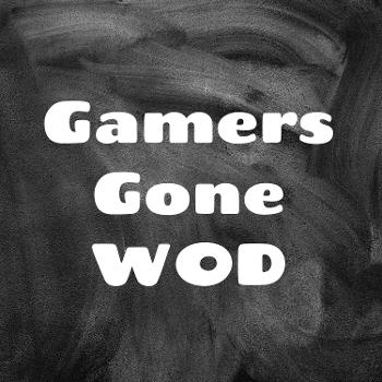 Gamers Gone WOD