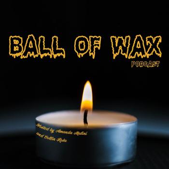 Ball of Wax