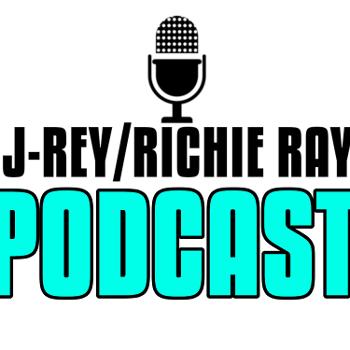The J-Rey Richie Ray Podcast