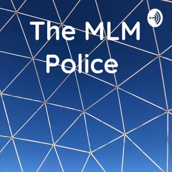 The MLM Police