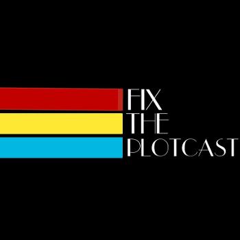 Fix the Plotcast