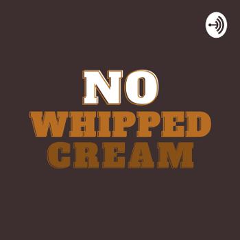 No Whipped Cream