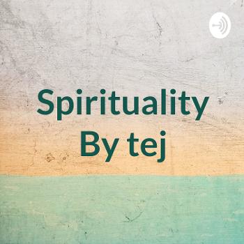 Spirituality By tej