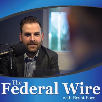 The Federal Wire with Brent Ford