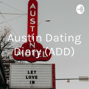 Austin Dating Diary (ADD)
