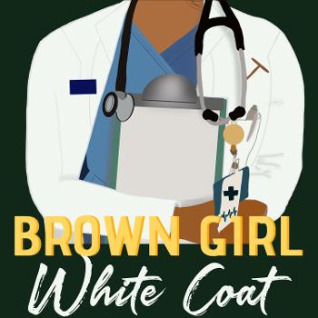 Brown Girl White Coat