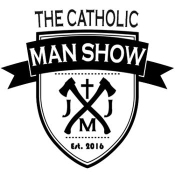 The Catholic Man Show