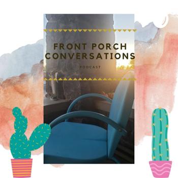 Front Porch Conversations